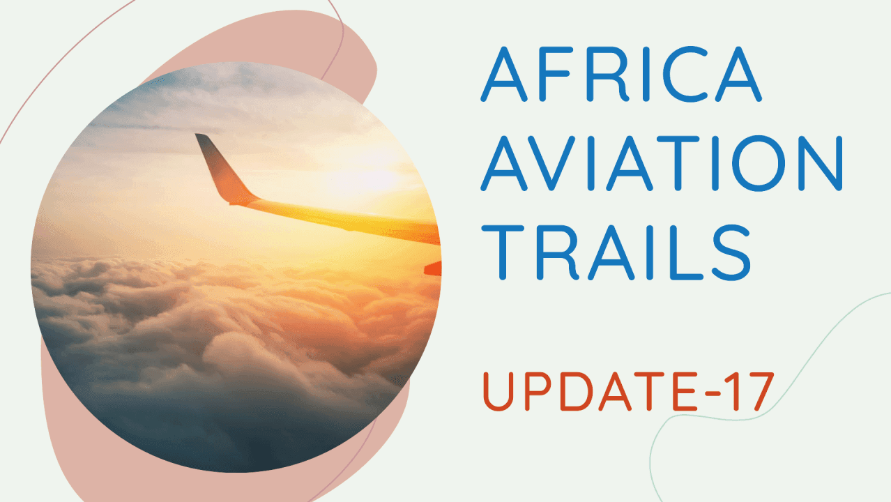 Africa Weekly Aviation Trails: Week 17, 2024 Highlights.