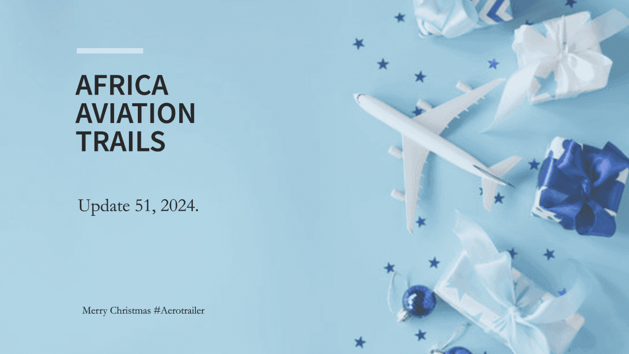 Africa Weekly Aviation Trails: Week 51, 2024 Highlights.