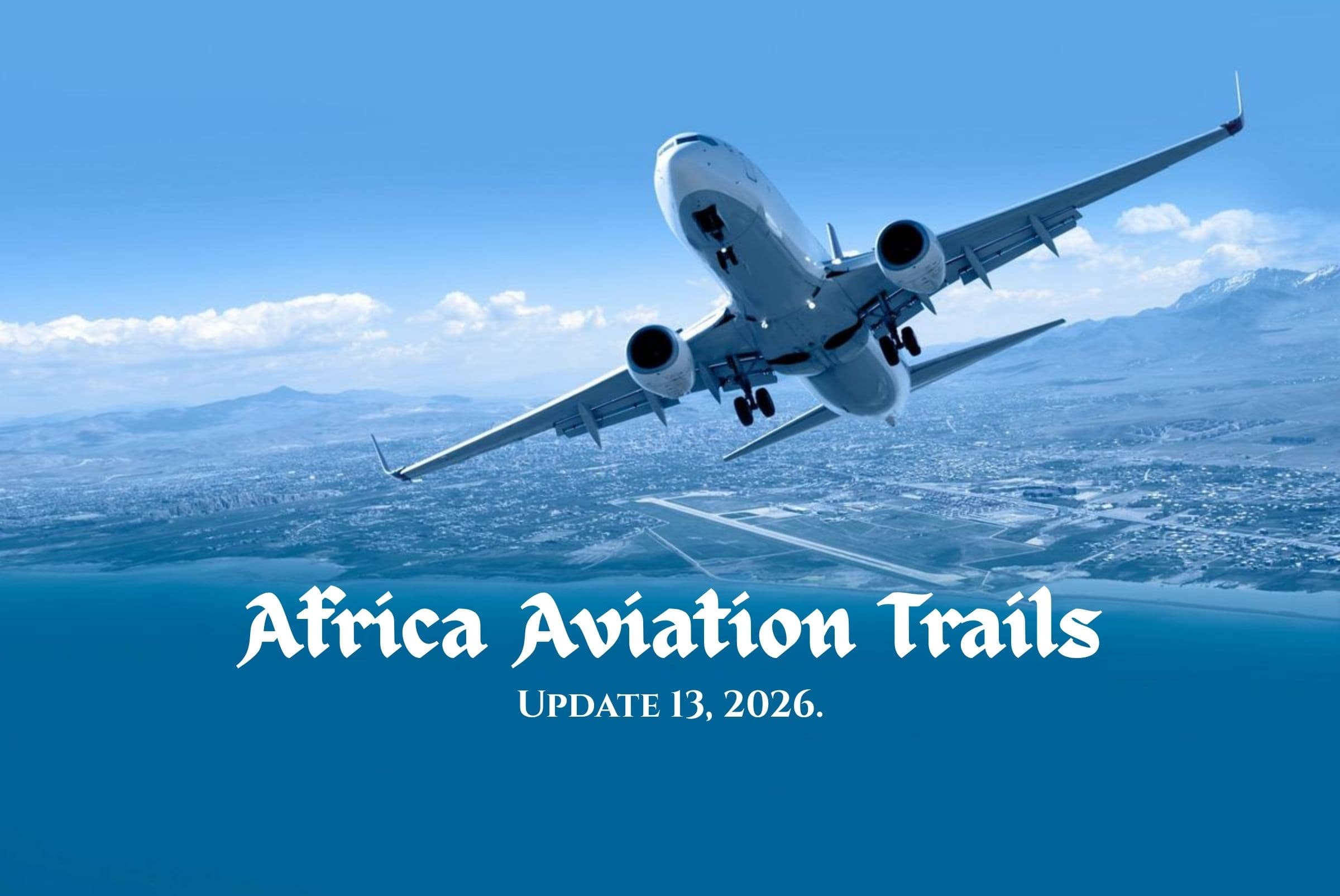 Africa Aviation Trails: Week 13, 2026