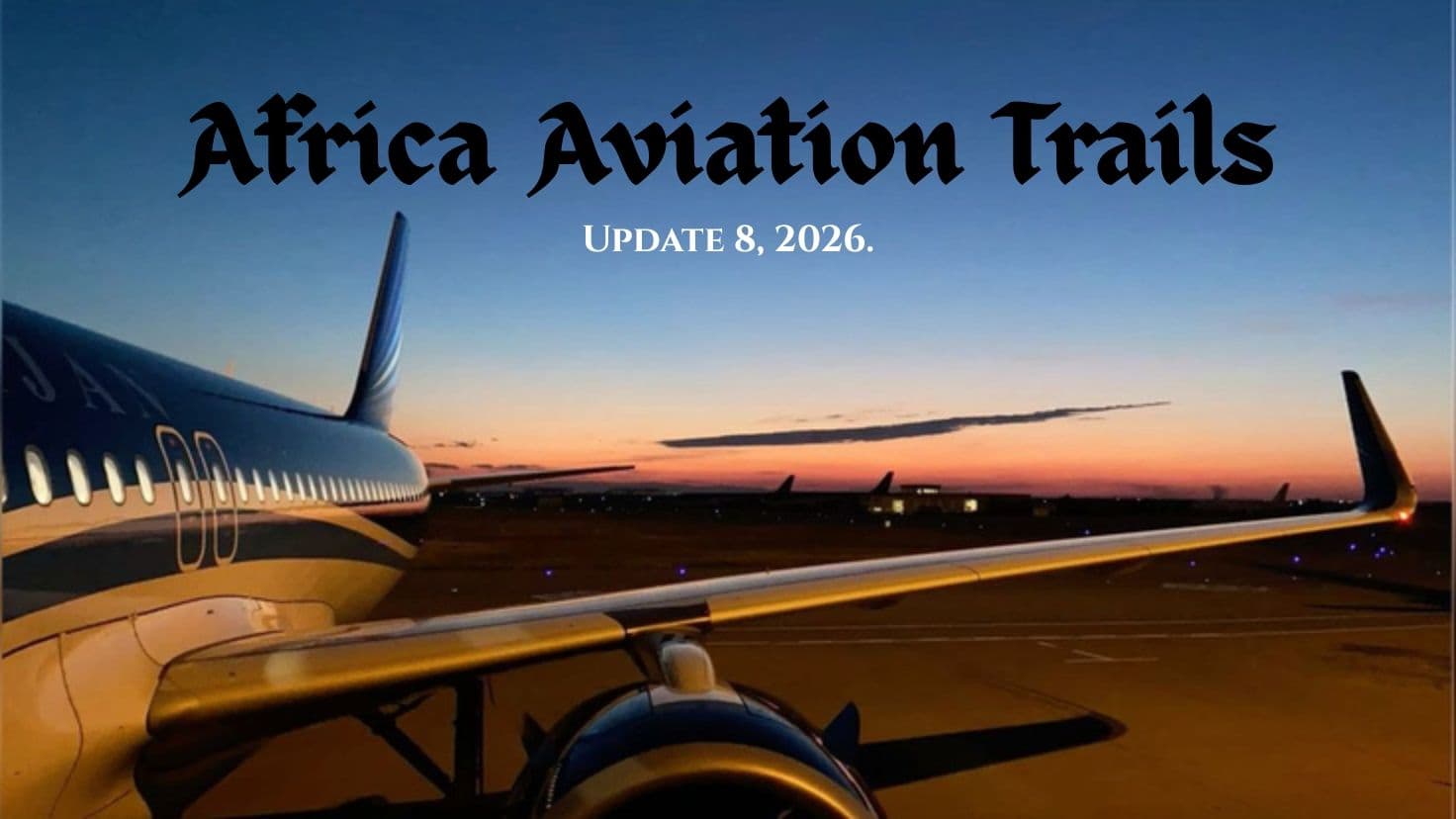 Africa Aviation Trails: Week 8, 2026