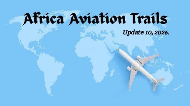 Africa Aviation Trails: Week 10, 2026