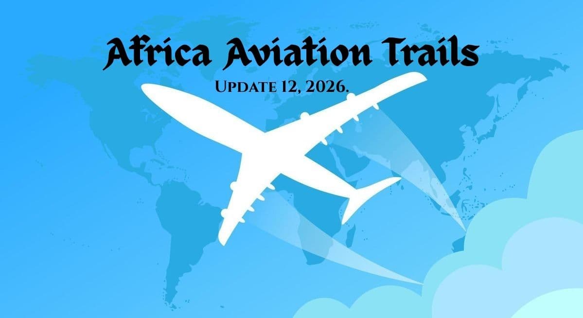 Africa Aviation Trails: Week 12, 2026