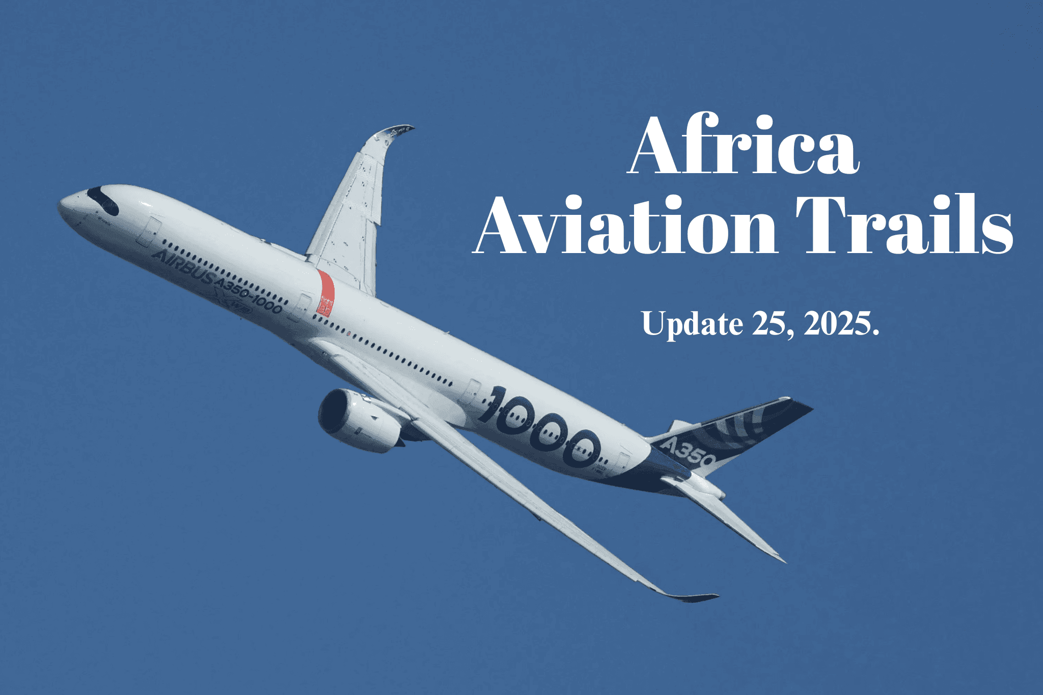 Africa Weekly Aviation Trails: Week 25, 2025.