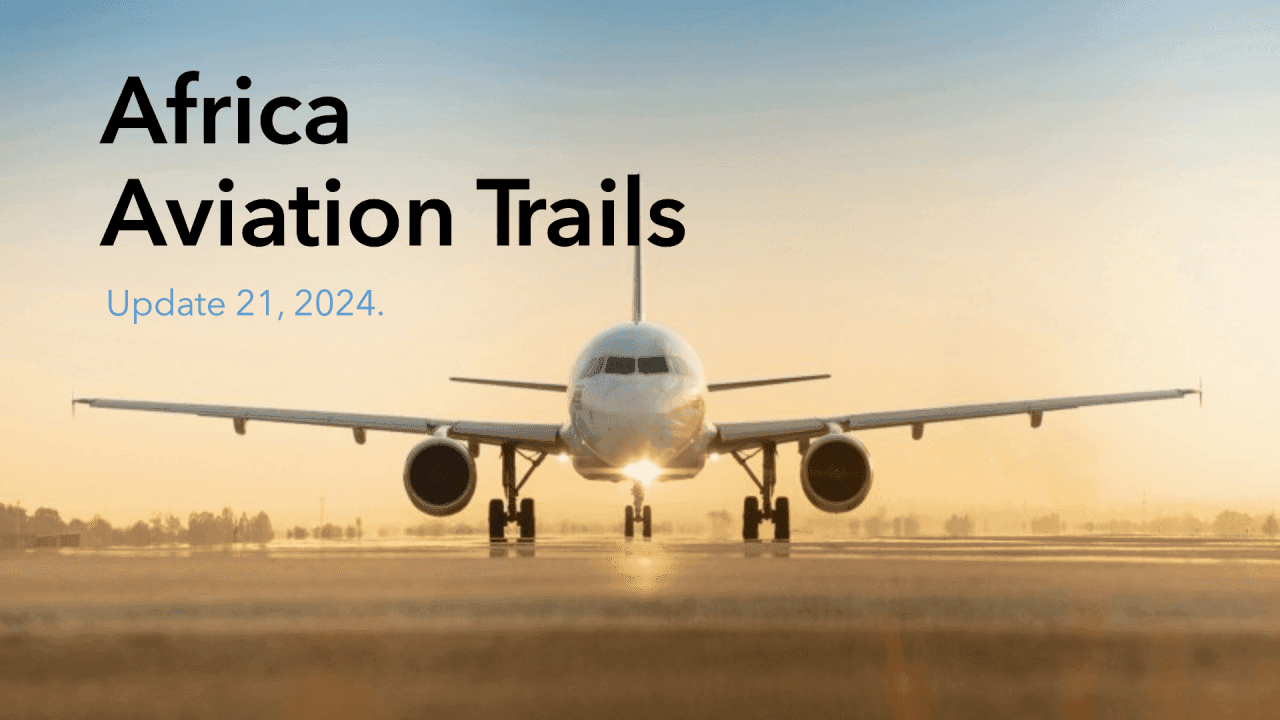 Africa Weekly Aviation Trails: Week 21, 2024 Highlights.